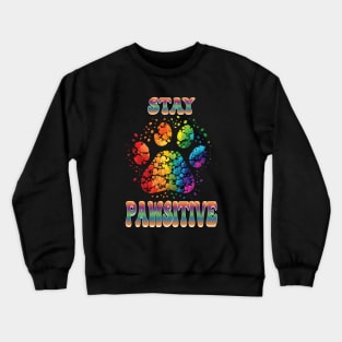 Stay Pawsitive Paw - Animal Lover Pride Crewneck Sweatshirt